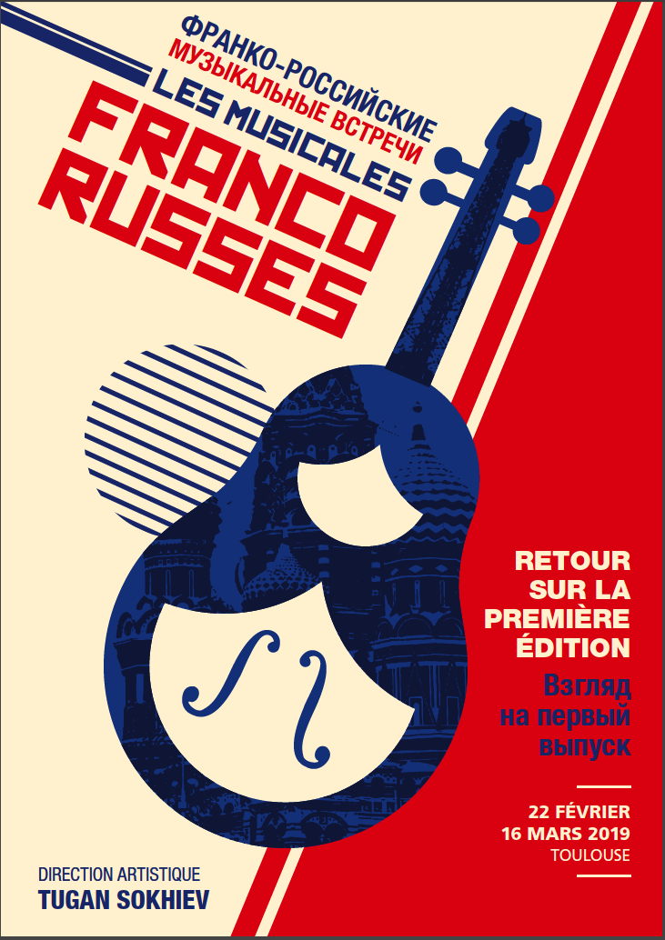 Affiche et Dossier. Toulouse. Les Musicales Franco-Russes 2019.  Retour sur la 1ère édition - un public au rendez-vous. 01. 2019-02-22